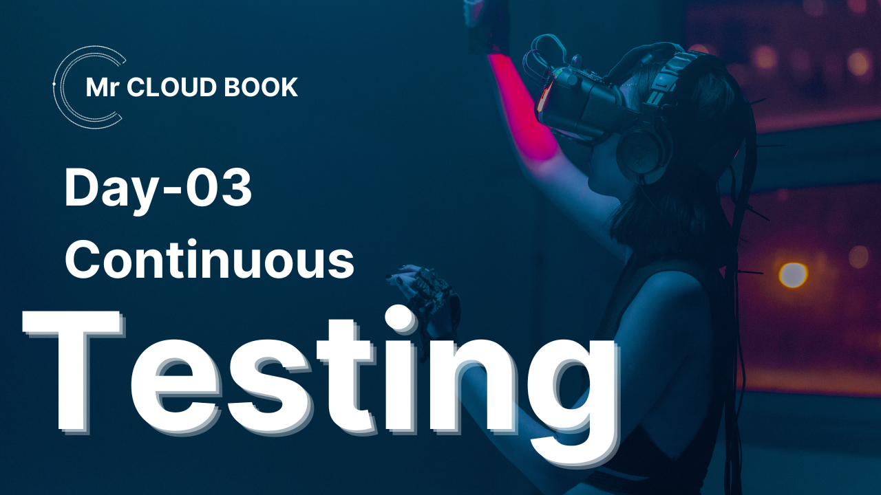 Day 03 Mastering Continuous Testing: Best Practices for Seamless Software Quality Assurance